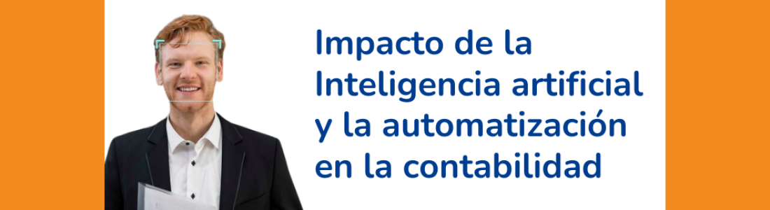 Impacto de la Inteligencia Artificial y la Automatización en la Contabilidad