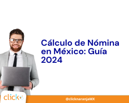 Cálculo de Nómina en México: Guía 2024